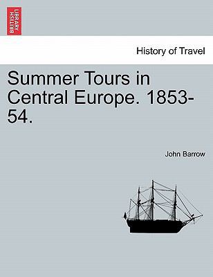 Summer Tours in Central Europe. 1853-54. 1241521301 Book Cover