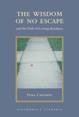 The Wisdom of No Escape: And the Path of Loving... 1590307933 Book Cover