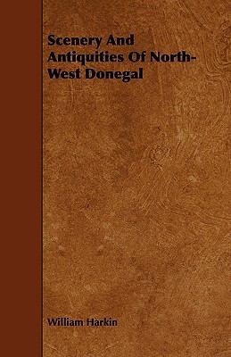 Scenery And Antiquities Of North-West Donegal 1444675265 Book Cover