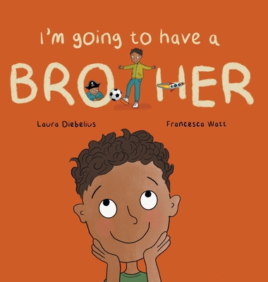 I'm Going to Have a Brother: A Picture Book for... 1837917388 Book Cover