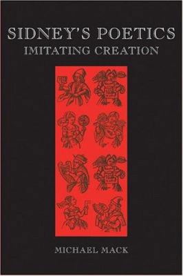 Sidney's Poetics: Imitating Creation 0813213886 Book Cover