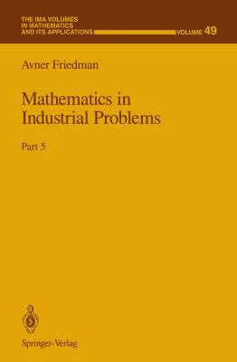 Mathematics in Industrial Problems: Part 5 1461574072 Book Cover