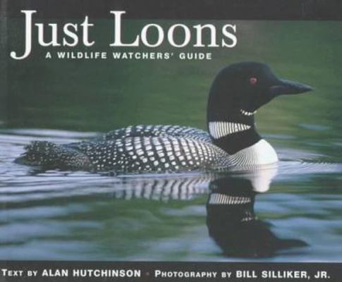 Just Loons: A Wildlife Watchers' Guide 1572231467 Book Cover