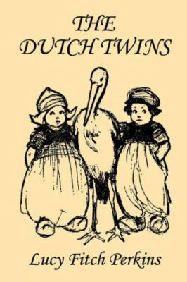 The Dutch Twins, Illustrated Edition (Yesterday... 1599150573 Book Cover