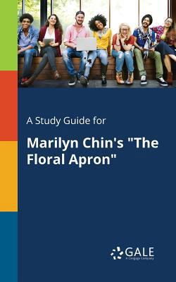 A Study Guide for Marilyn Chin's "The Floral Ap... 1375390996 Book Cover