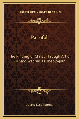 Parsifal: The Finding of Christ Through Art or ... 1169245366 Book Cover