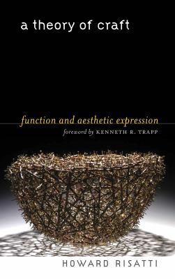 A Theory of Craft: Function and Aesthetic Expre... 1469600900 Book Cover