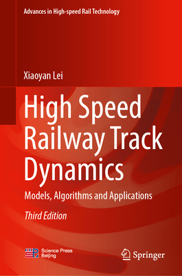 High Speed Railway Track Dynamics: Models, Algo... 9819539404 Book Cover