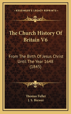 The Church History Of Britain V6: From The Birt... 1165872781 Book Cover