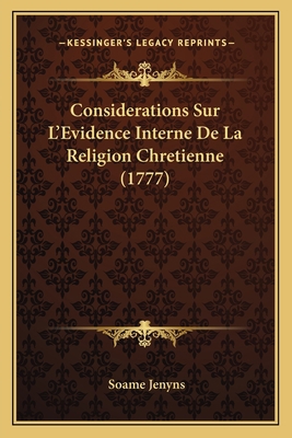Considerations Sur L'Evidence Interne De La Rel... [French] 1165897180 Book Cover