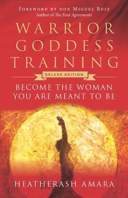 Warrior Goddess Training: Become the Woman You ... 1938289501 Book Cover