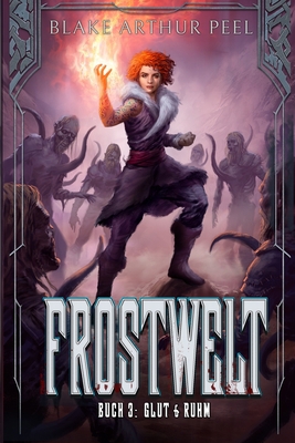 Glut & Ruhm: Ein LitRPG/GameLit-Wikinger-Abenteuer [German] B0BFWX5PQR Book Cover