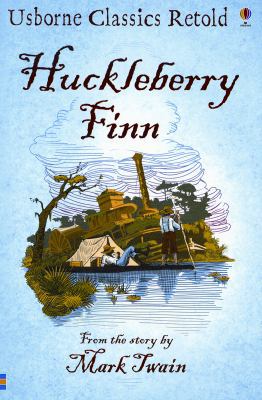 Huckleberry Finn (Usborne Classics Retold) 0794516033 Book Cover