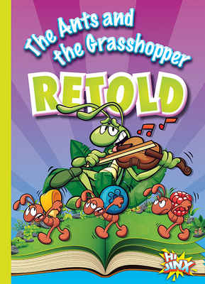 The Ants and the Grasshopper Retold 1644663988 Book Cover