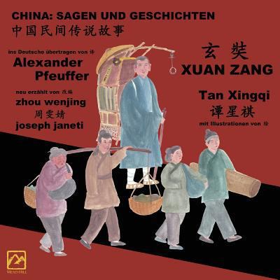 China: Sagen Und Geschichten - XUAN ZANG: Zweis... [German] 1727838017 Book Cover