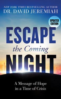 Escape the Coming Night: A Message of Hope in a... 1543688349 Book Cover