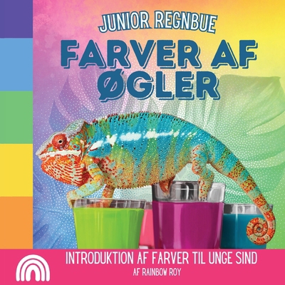 Junior Regnbue, Farver af Øgler: Introduktion a... [Danish] B0CS4YMJBN Book Cover