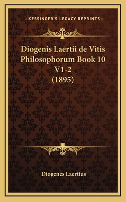 Diogenis Laertii de Vitis Philosophorum Book 10... [Latin] 1168625106 Book Cover