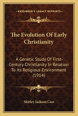 The Evolution Of Early Christianity: A Genetic ... 1164039687 Book Cover