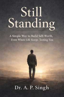 Still Standing: A Simple Way to Build Self-Wort... B0GDXT1FJP Book Cover