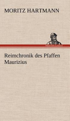 Reimchronik Des Pfaffen Maurizius [German] 384725121X Book Cover