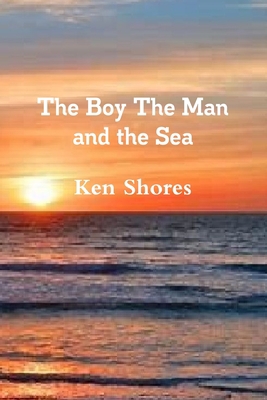 The Boy The Man and the Sea 035996611X Book Cover