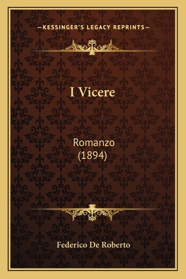 I Vicere: Romanzo (1894) [Italian] 1168494117 Book Cover