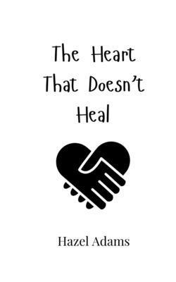 The Heart That Doesn't Heal 9908002538 Book Cover