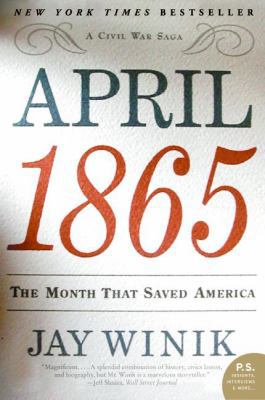 April 1865: The Month That Saved America 0060899689 Book Cover