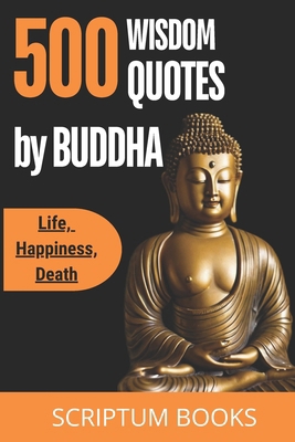 500 Unique Quotes by Buddha about Life, Happine...            Book Cover