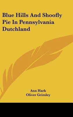 Blue Hills and Shoofly Pie in Pennsylvania Dutc... 1104838419 Book Cover