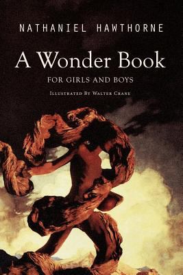A Wonder Book for Girls and Boys: Illustrated 1523359641 Book Cover
