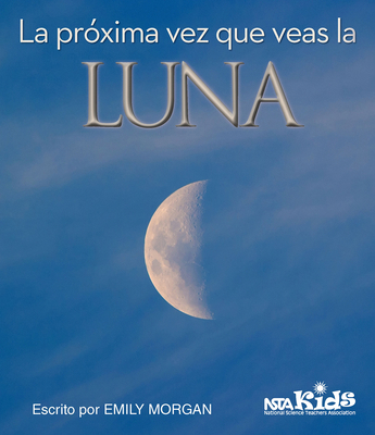 La Próxima Vez Que Veas La Luna [Spanish] 1681402866 Book Cover