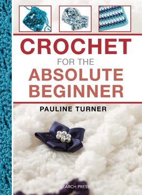 Crochet for the Absolute Beginner 1782210903 Book Cover