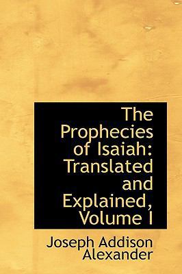 The Prophecies of Isaiah: Translated and Explai... 1113380594 Book Cover