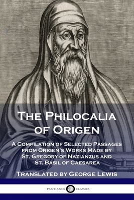 The Philocalia of Origen: A Compilation of Sele... 1789872308 Book Cover