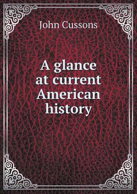 A glance at current American history 5518808372 Book Cover