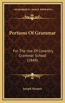 Portions of Grammar: For the Use of Coventry Gr... 1164959662 Book Cover