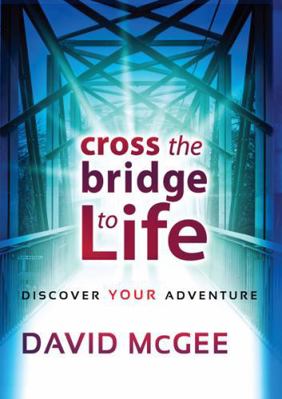 Cross the Bridge to a Better Life: Discover You... 1616381604 Book Cover