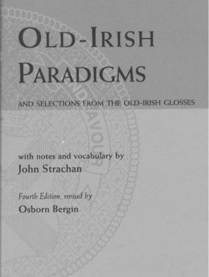 Old Irish Paradigms: And Selections from the Ol... 0901714356 Book Cover