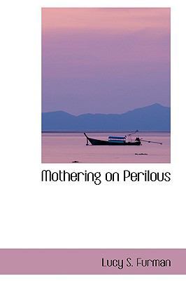 Mothering on Perilous 0559703805 Book Cover