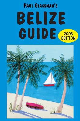 Belize Guide: 2003 edition 0930016297 Book Cover