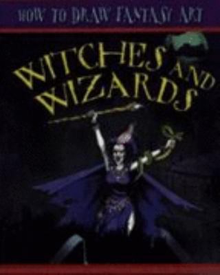 How To Draw Fantasy Art: Witches and Wizards 0749676558 Book Cover