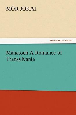 Manasseh a Romance of Transylvania 3847232908 Book Cover