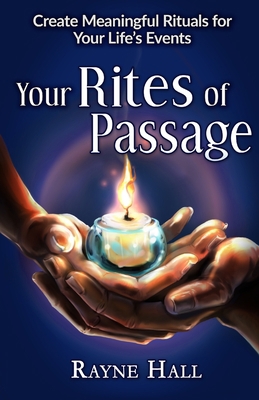 Your Rites of Passage: Create Meaningful Ritual... B0C87DV458 Book Cover
