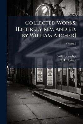Collected Works. [Entirely rev. and ed. by Will... 1176580817 Book Cover