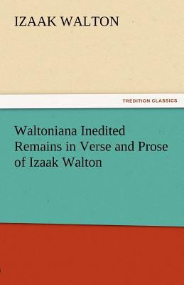 Waltoniana Inedited Remains in Verse and Prose ... 3842472056 Book Cover