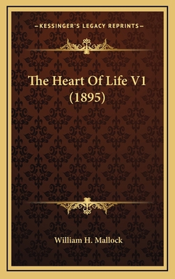 The Heart of Life V1 (1895) 1164314963 Book Cover