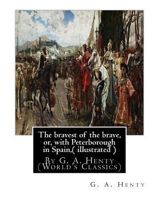 The bravest of the brave, or, with Peterborough... 1536850500 Book Cover