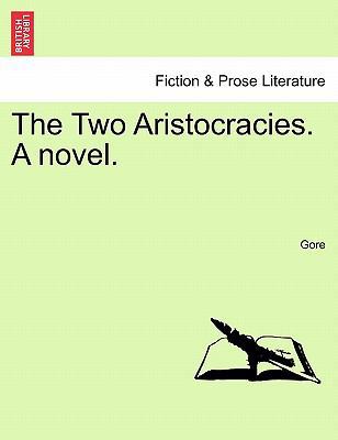 The Two Aristocracies. a Novel. 1241198810 Book Cover